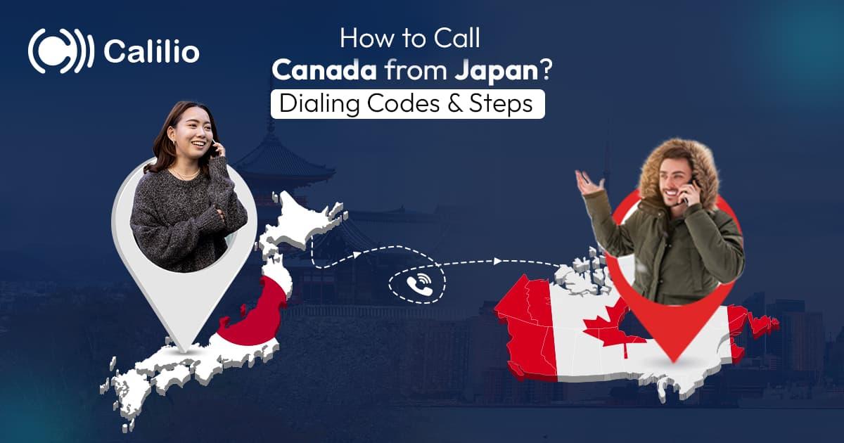 How To Call Canada from Japan? Dialing Codes & Steps