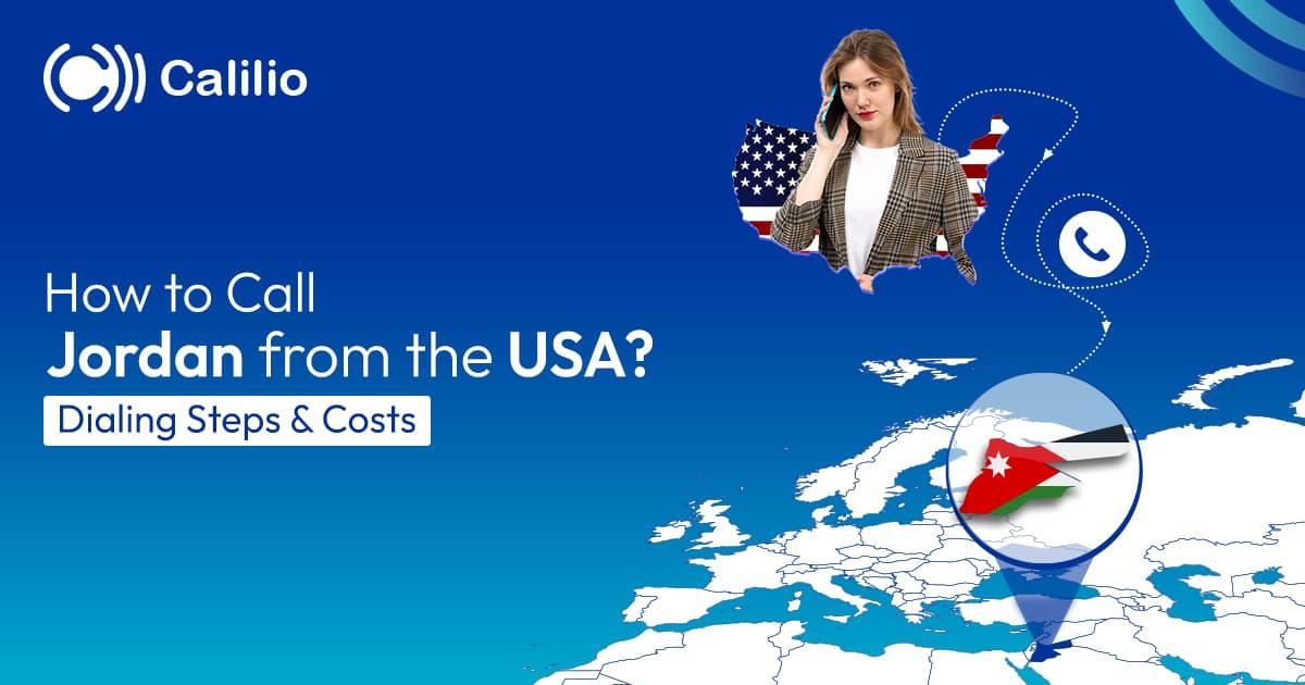 How to Call Jordan from the US? Dialing Steps & Costs