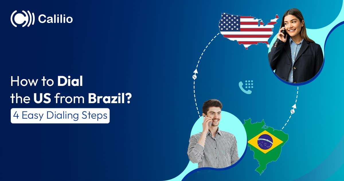 How to Dial the US from Brazil? 4 Easy Dialing Steps
