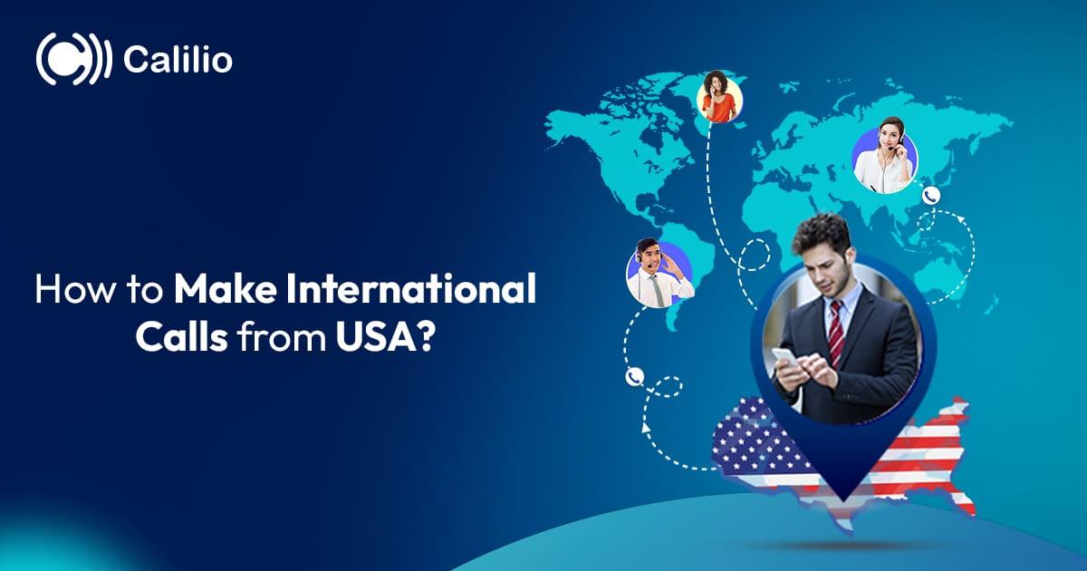 How to Make International Calls from the USA?