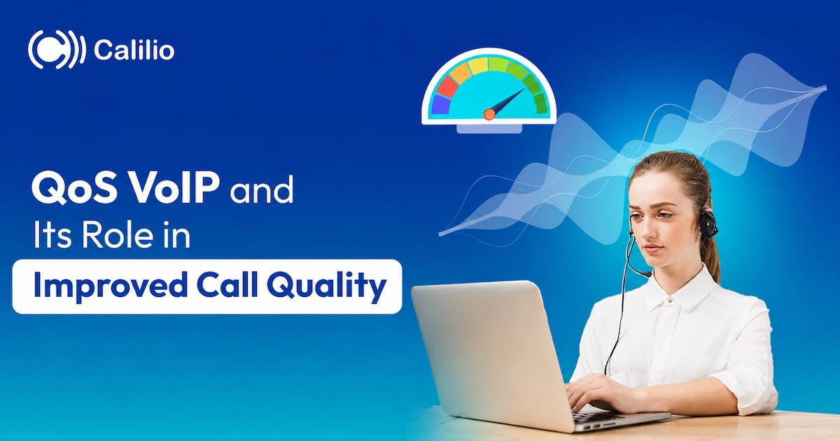 QoS VoIP and Its Role in Improved Call Quality