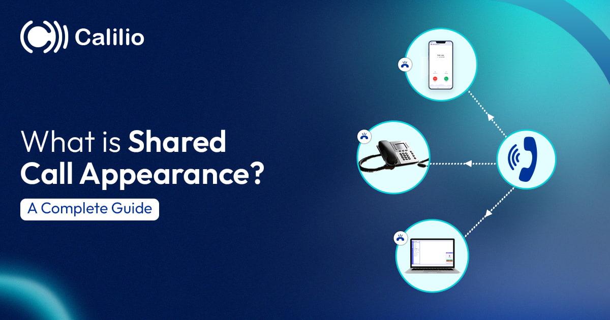 What is Shared Call Appearance? A Complete Guide