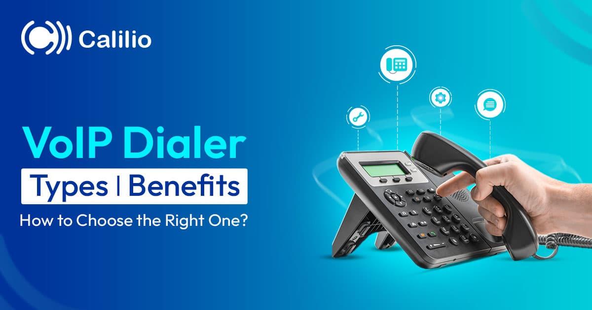 VoIP Dialer: Types, Benefits & How to Choose the Right One?