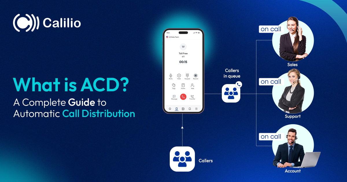 What is ACD? A Complete Guide to Automatic Call Distribution