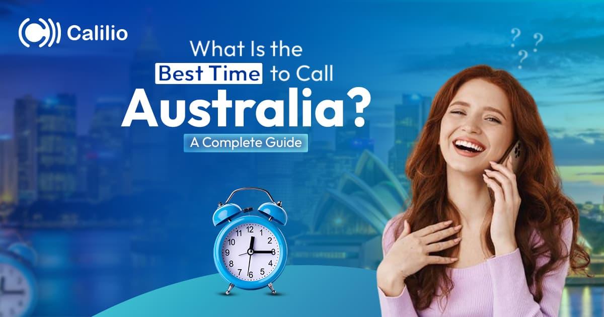 What Is The Best Time To Call Australia? A Complete Guide